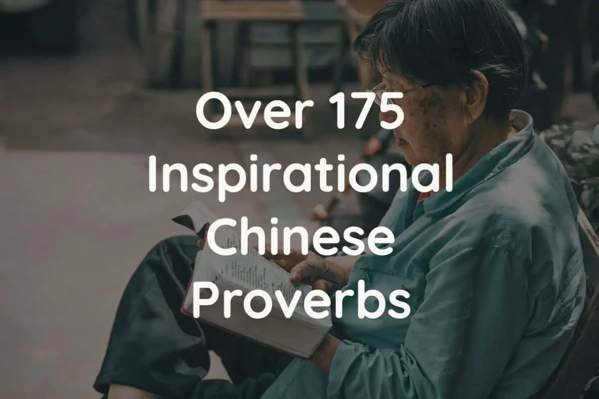 Over 175 Inspirational Chinese Proverbs On Life And Living