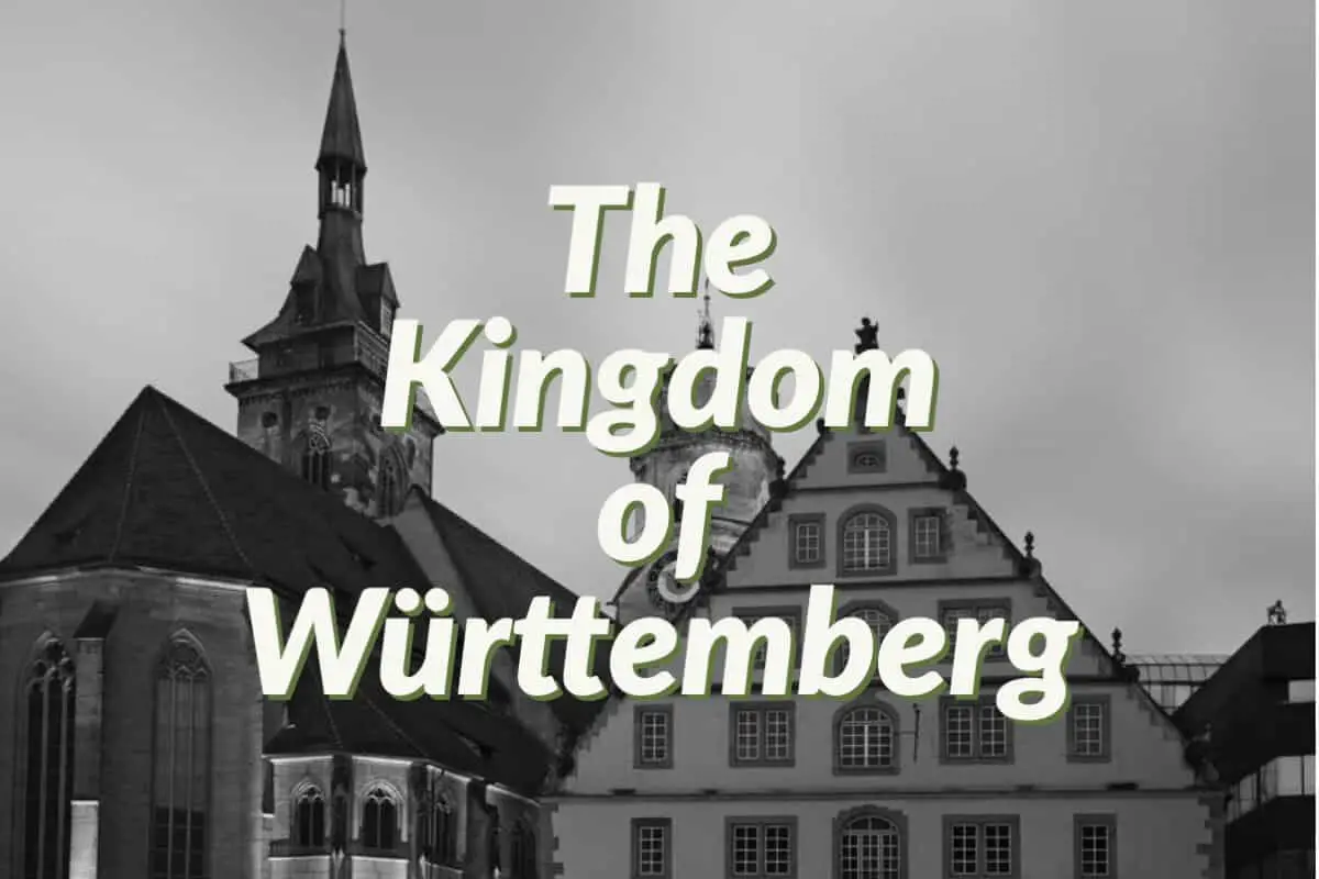 The Kingdom of Wurttemberg