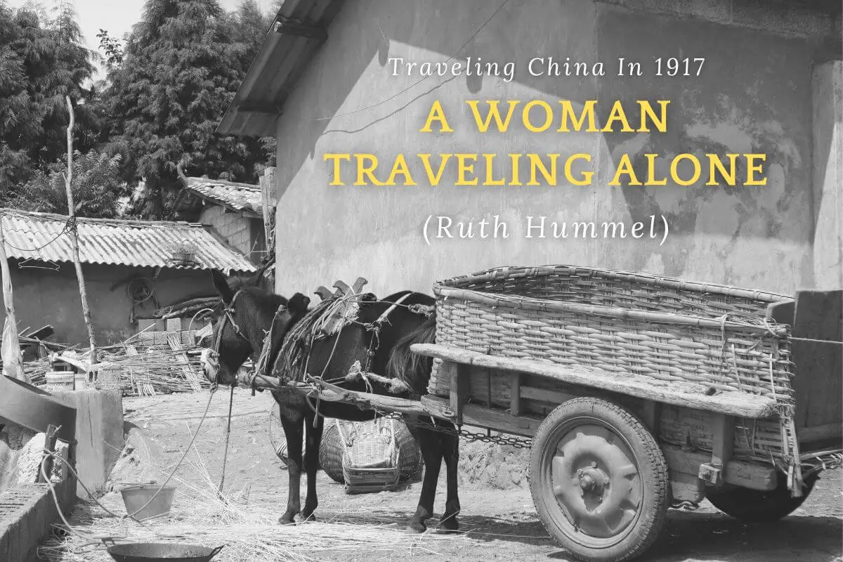 Traveling China In 1917 - A Woman Traveling Alone (Ruth Hummel)
