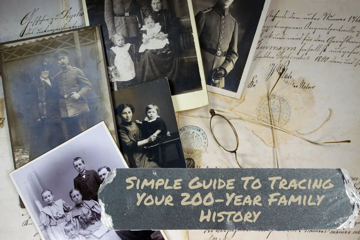 Simple Guide To Tracing Your 200-Year Family History